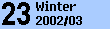 23 - Winter 2002/03